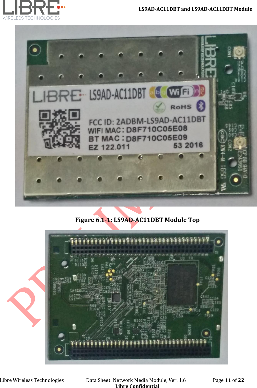 LS9AD-AC11DBT and LS9AD-AC11DBT Module Libre Wireless Technologies Data Sheet: Network Media Module, Ver. 1.6 Page 11 of 22 Libre Confidential Figure 6.1-1: LS9AD-AC11DBT Module Top