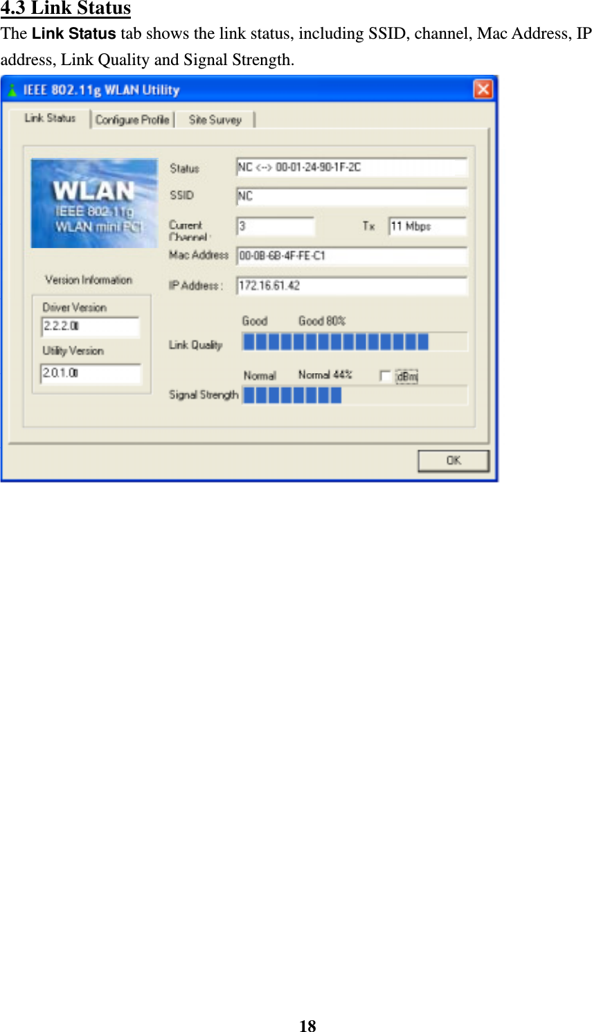    184.3 Link Status The Link Status tab shows the link status, including SSID, channel, Mac Address, IP address, Link Quality and Signal Strength.   