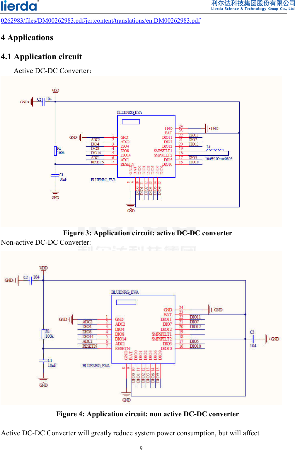  9  0262983/files/DM00262983.pdf/jcr:content/translations/en.DM00262983.pdf 4 Applications 4.1 Application circuit Active DC-DC Converter：  Figure 3: Application circuit: active DC-DC converter Non-active DC-DC Converter:  Figure 4: Application circuit: non active DC-DC converter  Active DC-DC Converter will greatly reduce system power consumption, but will affect 