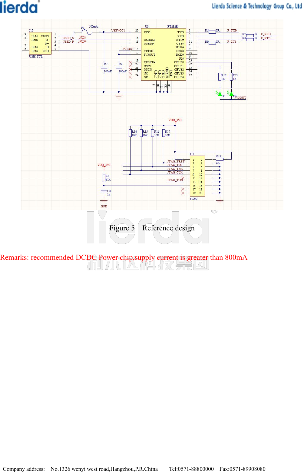 Company address: No.1326 wenyi west road,Hangzhou,P.R.China Tel:0571-88800000 Fax:0571-89908080Figure 5 Reference designRemarks: recommended DCDC Power chip,supply current is greater than 800mA