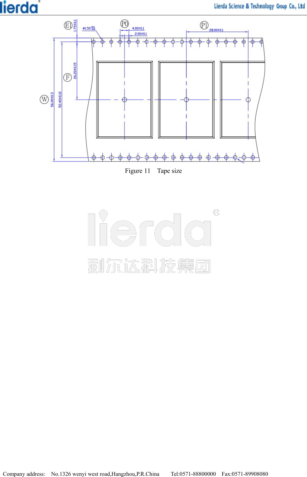 Company address: No.1326 wenyi west road,Hangzhou,P.R.China Tel:0571-88800000 Fax:0571-89908080Figure 11 Tape size