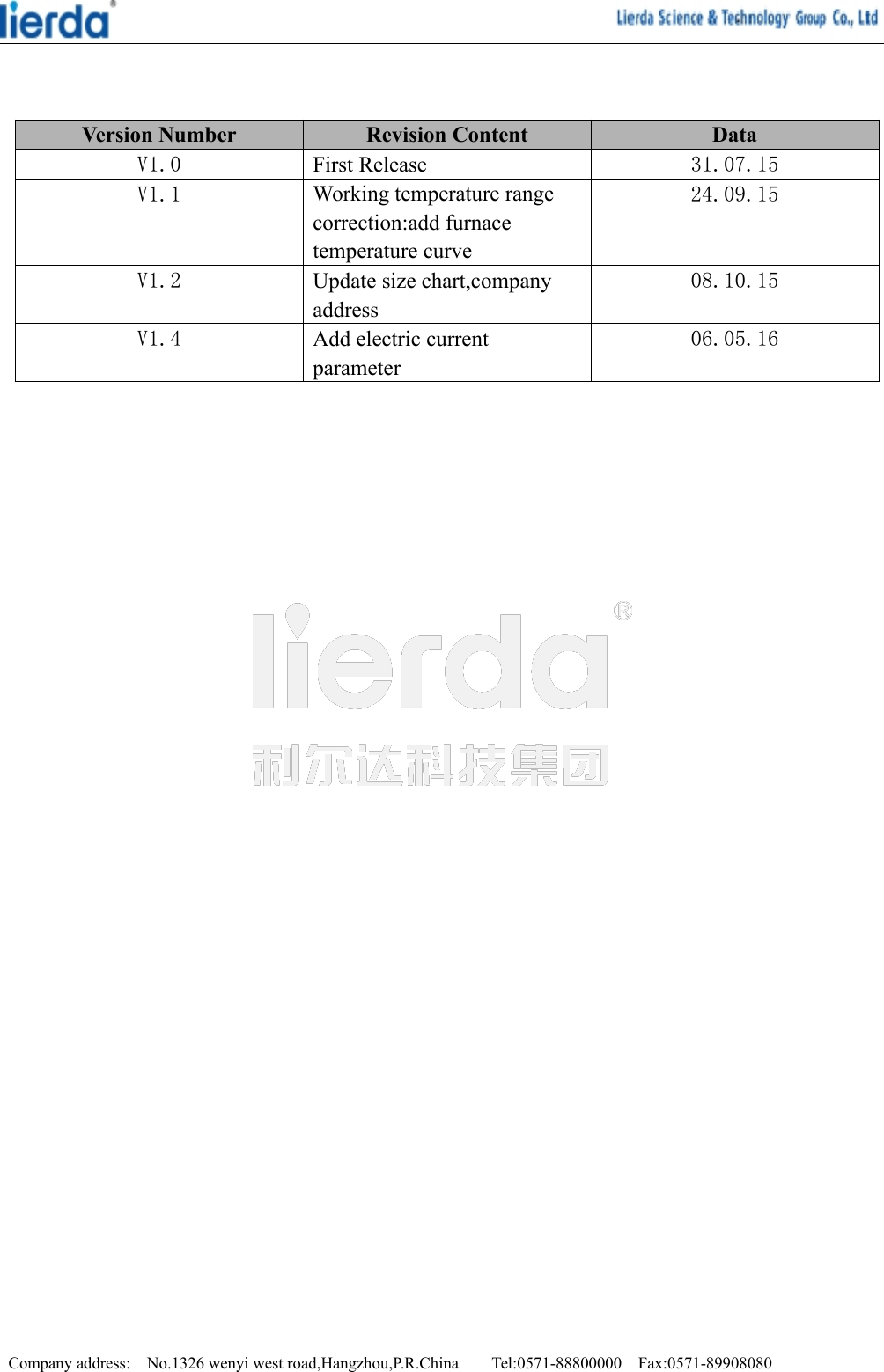 Company address: No.1326 wenyi west road,Hangzhou,P.R.China Tel:0571-88800000 Fax:0571-89908080Version Number Revision Content DataV1.0 First Release 31.07.15V1.1 Working temperature rangecorrection:add furnacetemperature curve24.09.15V1.2 Update size chart,companyaddress08.10.15V1.4 Add electric currentparameter06.05.16