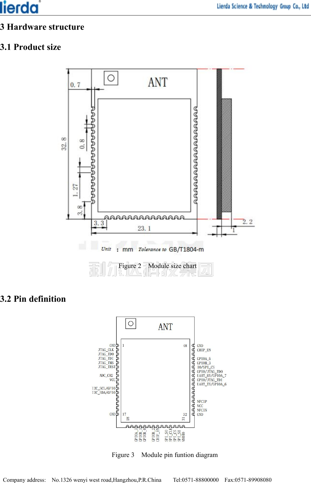 Company address: No.1326 wenyi west road,Hangzhou,P.R.China Tel:0571-88800000 Fax:0571-899080803 Hardware structure3.1 Product sizeFigure 2 Module size chart3.2 Pin definitionFigure 3 Module pin funtion diagram