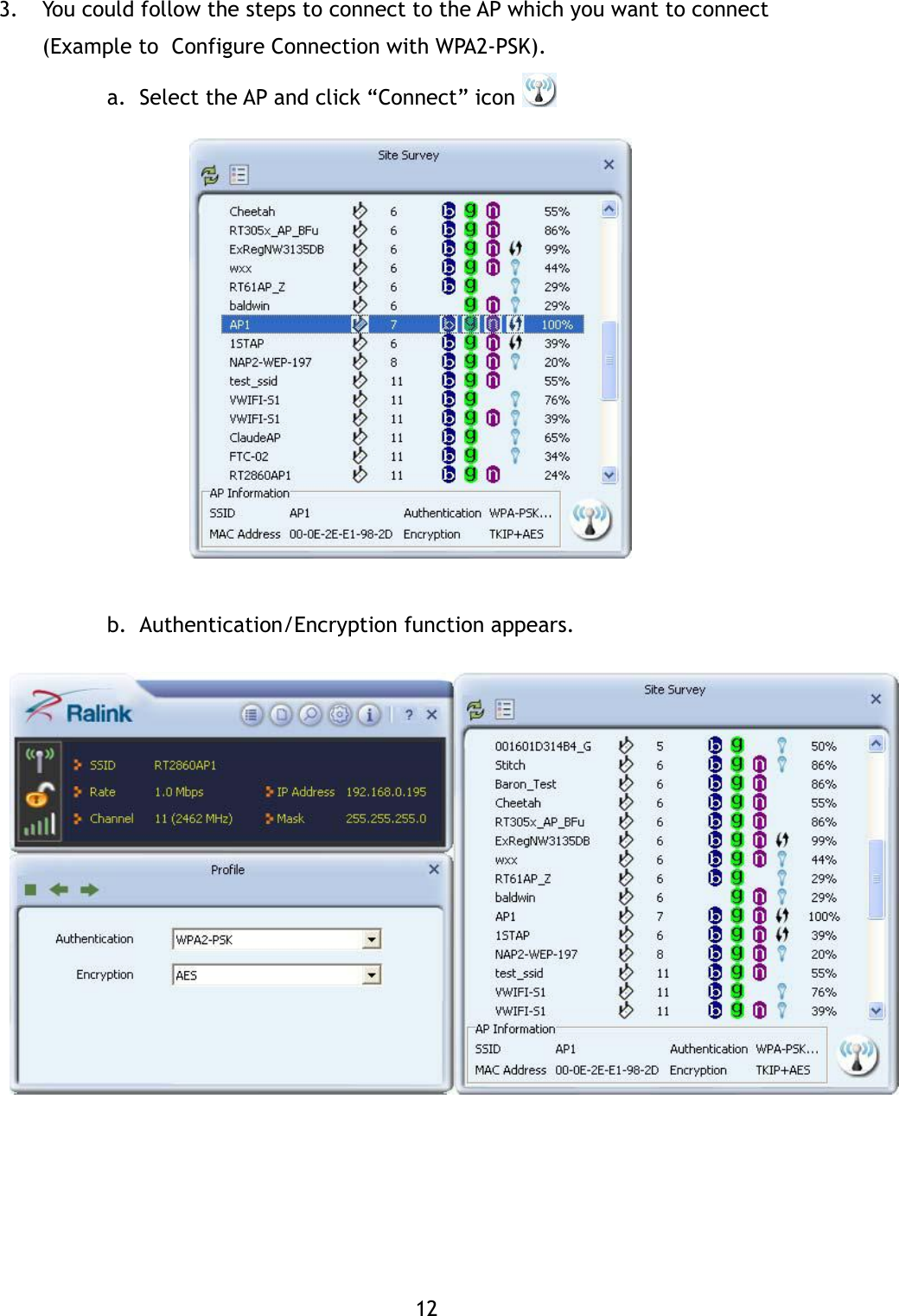 12 3. You could follow the steps to connect to the AP which you want to connect (Example to  Configure Connection with WPA2-PSK).   a. Select the AP and click &ldquo;Connect&rdquo; icon                 b. Authentication/Encryption function appears.                  