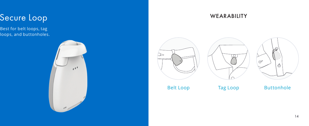 Secure LoopBest for belt loops, tag loops, and buttonholes.Belt Loop Tag Loop ButtonholeWEARABILITY14