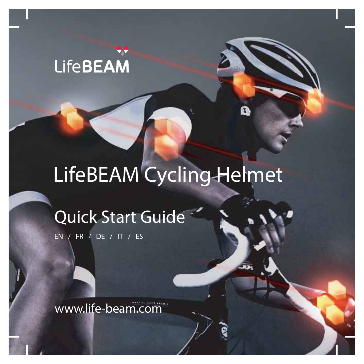 www.life-beam.comLifeBEAM Cycling HelmetQuick Start GuideEN   /   FR   /   DE   /   IT   /   ES