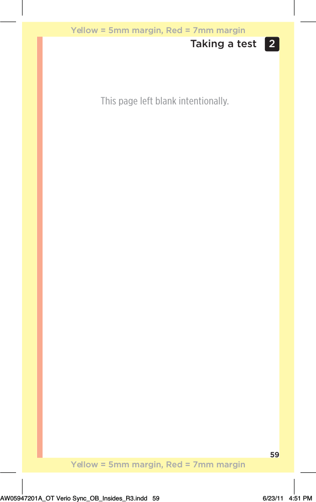 59Taking a test 2 This page left blank intentionally.Yellow = 5mm margin, Red = 7mm marginYellow = 5mm margin, Red = 7mm marginAW05947201A_OT Verio Sync_OB_Insides_R3.indd   59 6/23/11   4:51 PM