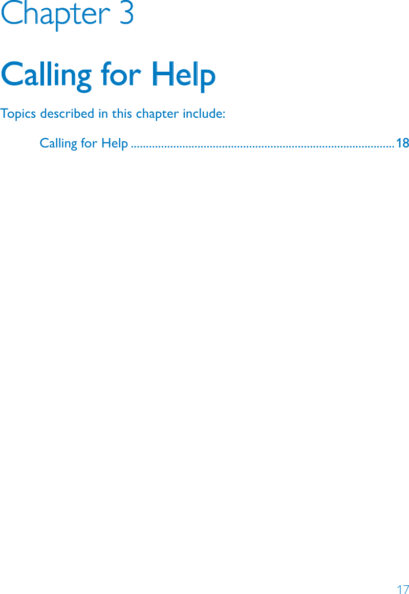 17Chapter 3Calling for HelpTopics described in this chapter include:Calling for Help .......................................................................................18