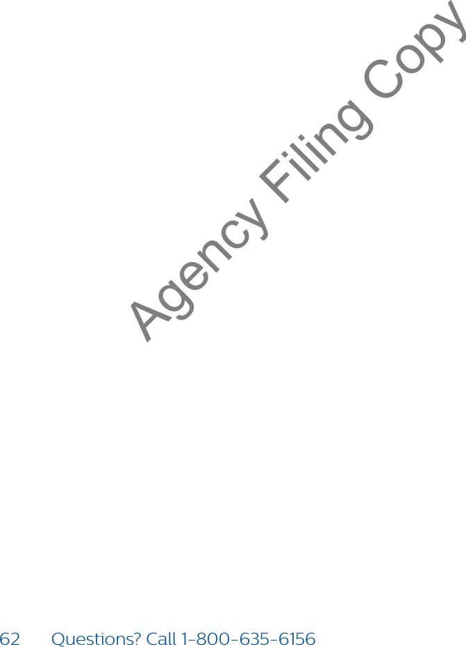 62 Questions? Call 1-800-635-6156Agency Filing Copy