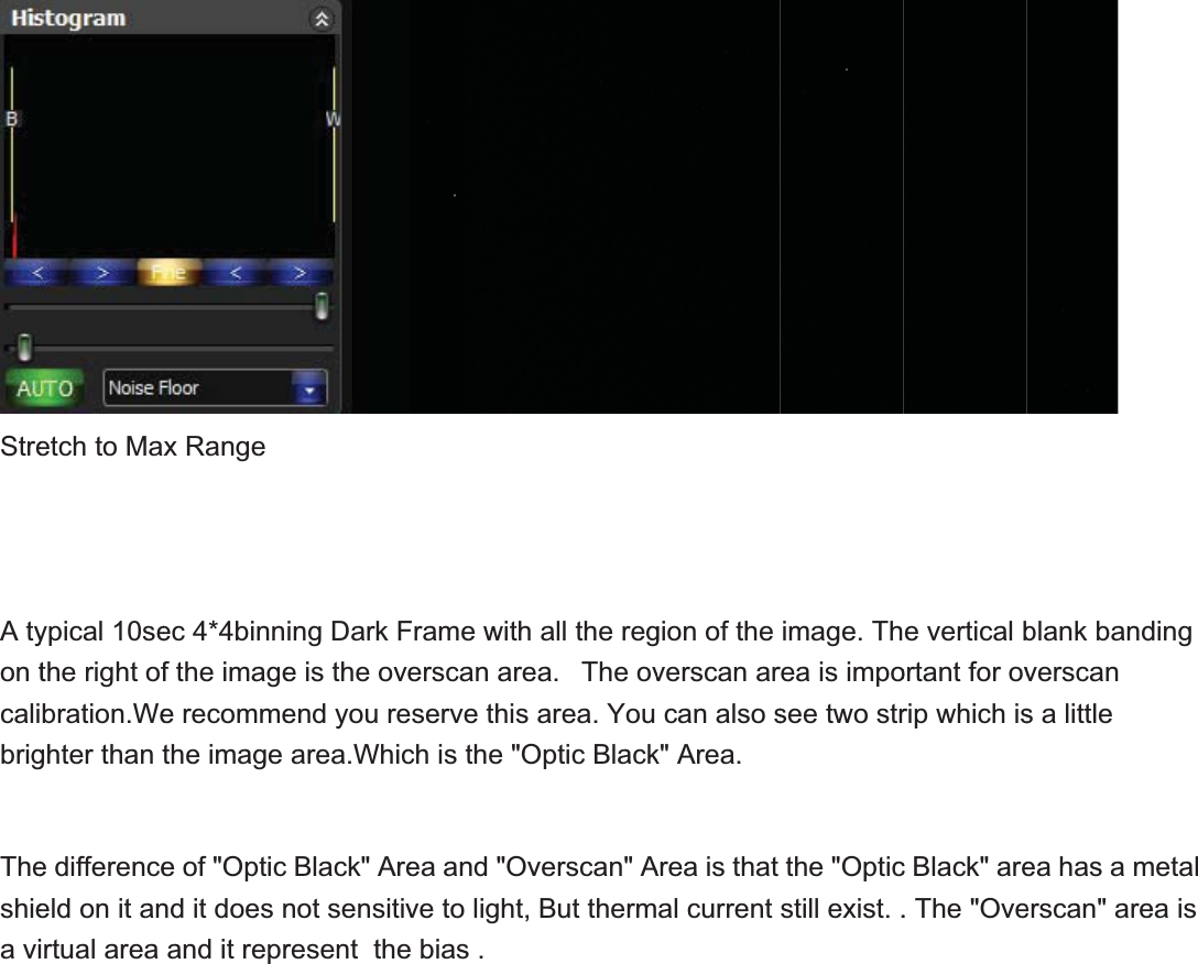 StreA tyontcalibrigTheshiea vietch to Maxypical 10sethe right ofbration.Weghter than te differenceeld on it anirtual area x Rangeec 4*4binnf the imagee recommethe image e of &quot;Optic nd it does nand it repring Dark Fe is the oveend you rearea.WhicBlack&quot; Arenot sensitivresent  theFrame with erscan areserve this ch is the &quot;Oea and &quot;Ovve to light,  bias .all the regea.   The ovarea. You Optic Blackverscan&quot;ABut thermgion of the verscan arcan also sk&quot; Area.Area is that al current image. Threa is imposee two strthe &quot;Opticstill exist. .e vertical bortant for ovrip which isc Black&quot; are. The &quot;Oveblank bandverscans a little ea has a merscan&quot; areding metalea is 