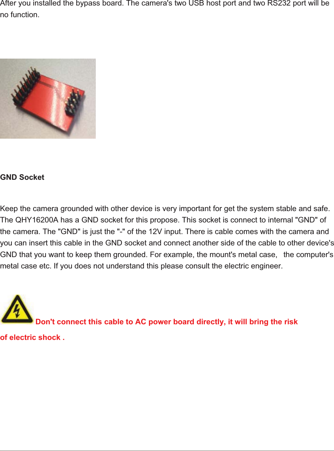 AftenofGNKeeThetheyouGNmetofeer you instafunction.D Socketep the came QHY1620camera. Tu can inserD that youtal case etDoelectric shalled the bmera groun00A has a The &quot;GND&quot;rt this cableu want to kec. If you don&apos;t connechock .ypass boaded with oGND sock&quot; is just thee in the GNeep them goes not unct this cabard. The caother deviceket for this e &quot;-&quot; of the ND socket grounded.derstand tble to AC amera&apos;s twoe is very impropose.T12V input.and conneFor examphis pleasepower boao USB hosmportant foThis sockeThere is cect anotherple, the mo consult thard directst port and or get the set is conneccable comer side of thount&apos;s metahe electric ely, it will btwo RS23system stact to internes with thee cable to al case,   tengineer. bring the r32 port will ble and sanal &quot;GND&quot; oe camera aother devihe computriskbeafe.ofndce&apos;ster&apos;s