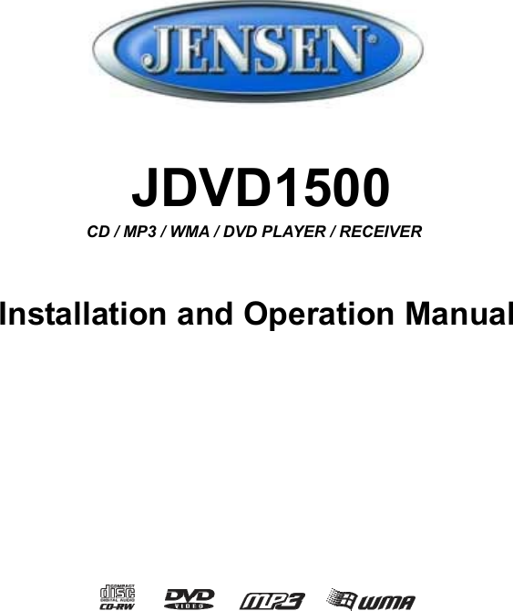    JDVD1500 CD / MP3 / WMA / DVD PLAYER / RECEIVER Installation and Operation Manual 