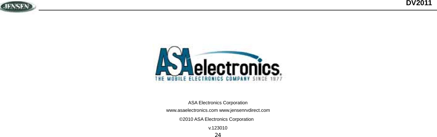  DV2011  ASA Electronics Corporation www.asaelectronics.com www.jensenrvdirect.com ©2010 ASA Electronics Corporation v.123010 24 