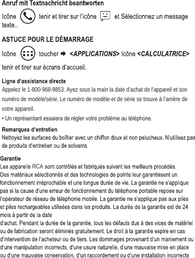 RCAAppelez le 1-800-968-9853. Ayez sous la main la date d’achat de l’appareil et son numéro de modèle/série. Le numéro de modèle et de série se trouve à l’arrière de votre appareil.8QUHSUpVHQWDQWHVVDLHUDGHUpJOHUYRWUHSUREOqPHDXWpOpSKRQH