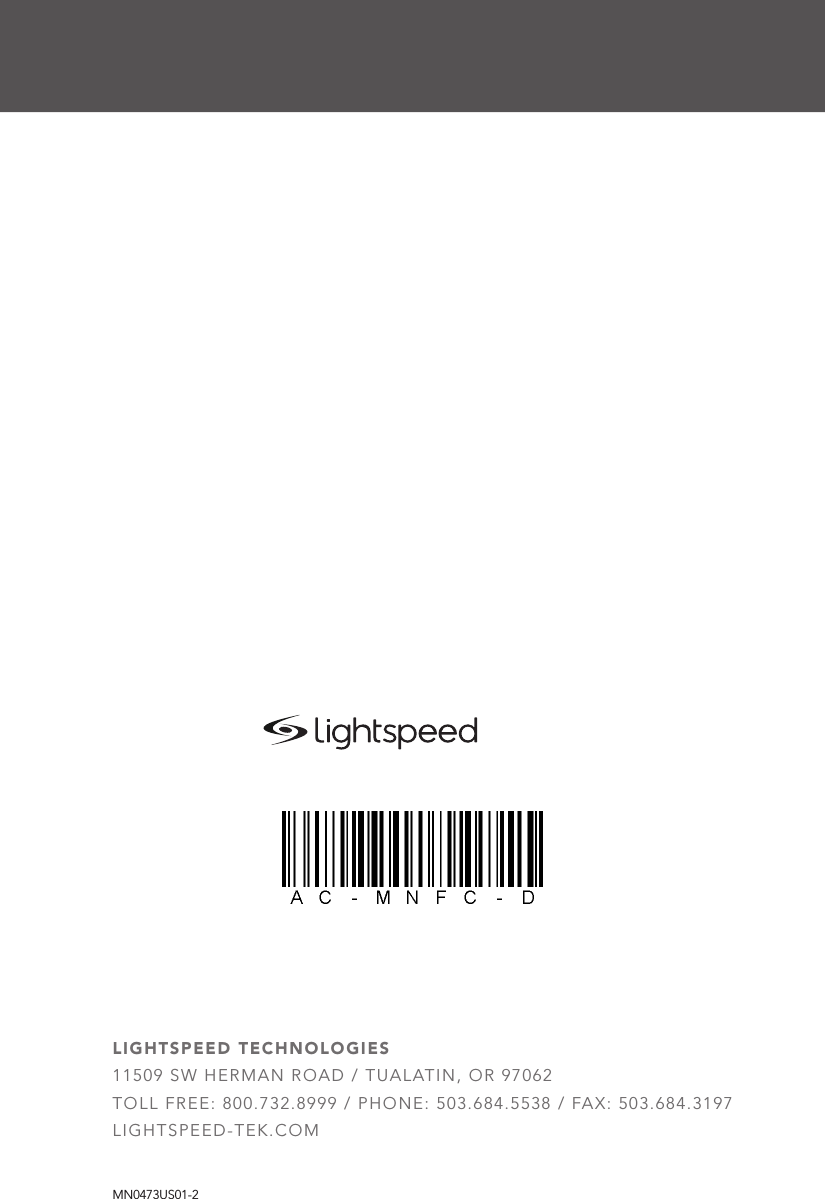 LIGHTSPEED TECHNOLOGIES 11509 SW HERMAN ROAD / TUALATIN, OR 97062TOLL FREE: 800.732.8999 / PHONE: 503.684.5538 / FAX: 503.684.3197LIGHTSPEED-TEK.COMMN0473US01-2