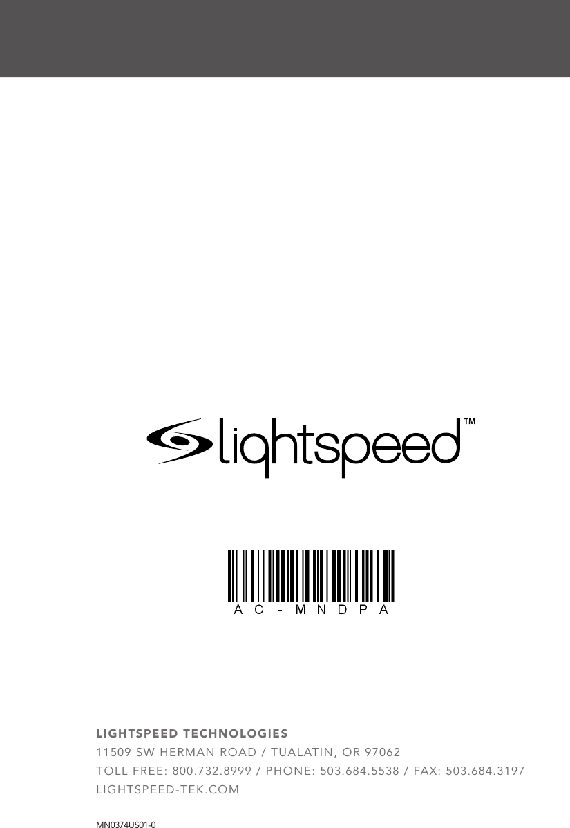 LIGHTSPEED TECHNOLOGIES 11509 SW HERMAN ROAD / TUALATIN, OR 97062TOLL FREE: 800.732.8999 / PHONE: 503.684.5538 / FAX: 503.684.3197LIGHTSPEED-TEK.COMMN0374US01-0