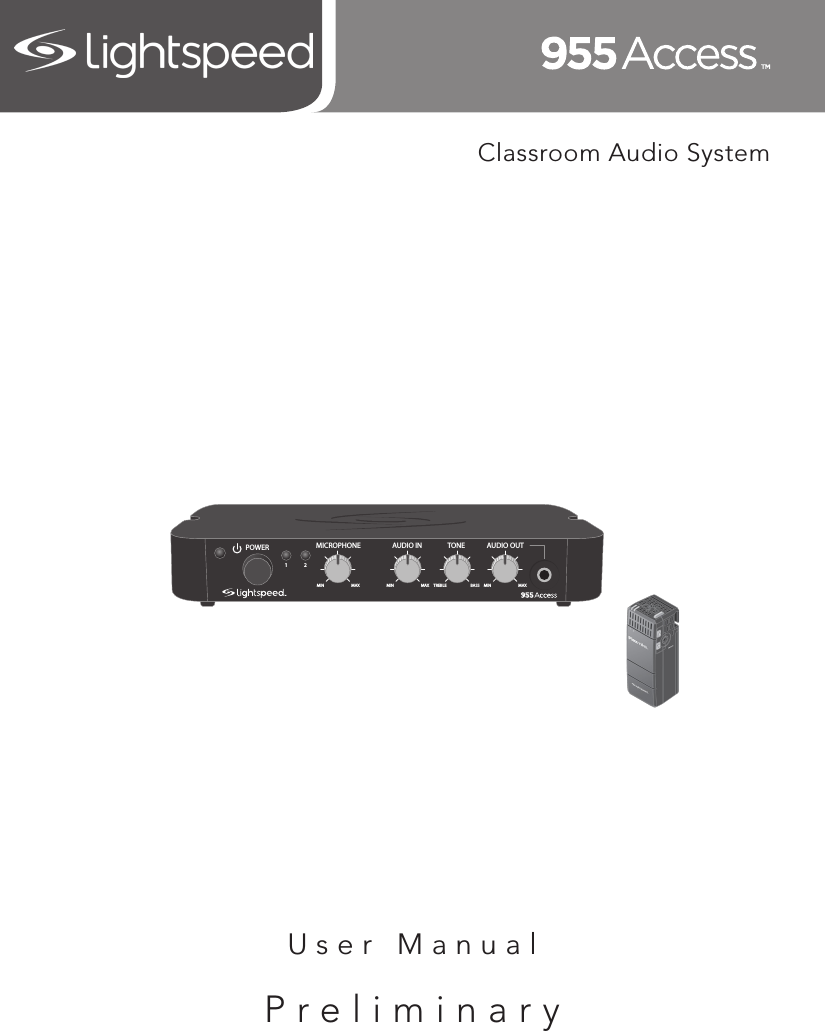 User ManualPreliminaryClassroom Audio SystemAUDIO INMICROPHONE TONEPOWERMIN1MAX MIN MAX TREBLE BASS2AUDIO OUTMIN MAX