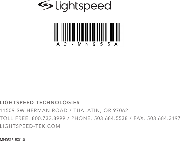 LIGHTSPEED TECHNOLOGIES 11509 SW HERMAN ROAD / TUALATIN, OR 97062TOLL FREE: 800.732.8999 / PHONE: 503.684.5538 / FAX: 503.684.3197LIGHTSPEED-TEK.COMMN0513US01-0