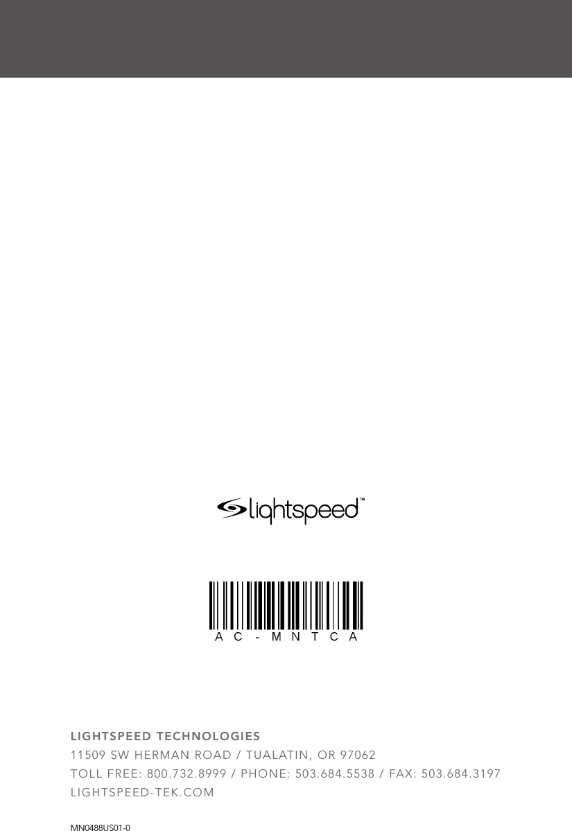 LIGHTSPEED TECHNOLOGIES 11509 SW HERMAN ROAD / TUALATIN, OR 97062TOLL FREE: 800.732.8999 / PHONE: 503.684.5538 / FAX: 503.684.3197LIGHTSPEED-TEK.COMMN0488US01-0
