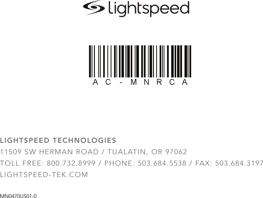 LIGHTSPEED TECHNOLOGIES 11509 SW HERMAN ROAD / TUALATIN, OR 97062TOLL FREE: 800.732.8999 / PHONE: 503.684.5538 / FAX: 503.684.3197LIGHTSPEED-TEK.COMMN0470US01-0