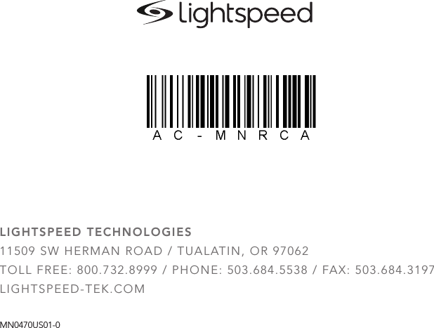 LIGHTSPEED TECHNOLOGIES 11509 SW HERMAN ROAD / TUALATIN, OR 97062TOLL FREE: 800.732.8999 / PHONE: 503.684.5538 / FAX: 503.684.3197LIGHTSPEED-TEK.COMMN0470US01-0