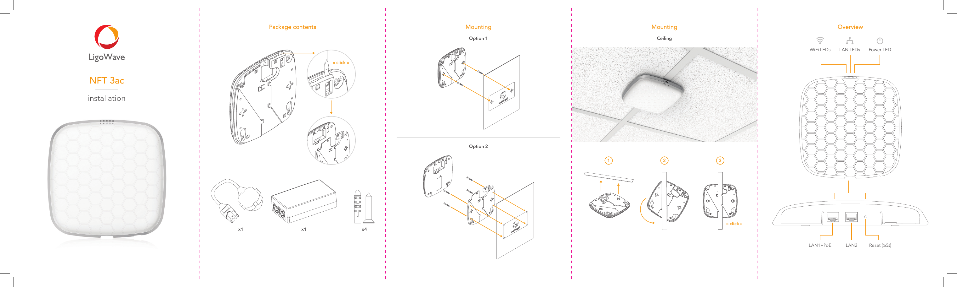 Mounting Mounting OverviewPackage contentsOption 1 CeilingOption 2WiFi LEDs LAN LEDs Power LEDLAN1+PoE Reset (≥5s)LAN21 2 3» click «installationNFT 3acx4x1 x1» click «