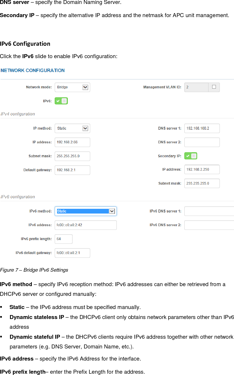 User’s Guide deliberant Page 21 IPv6 default gateway – specify IPv6 address for default gateway. IPv6 DNS server – specify the Domain Naming Server IPv6 addresses.    