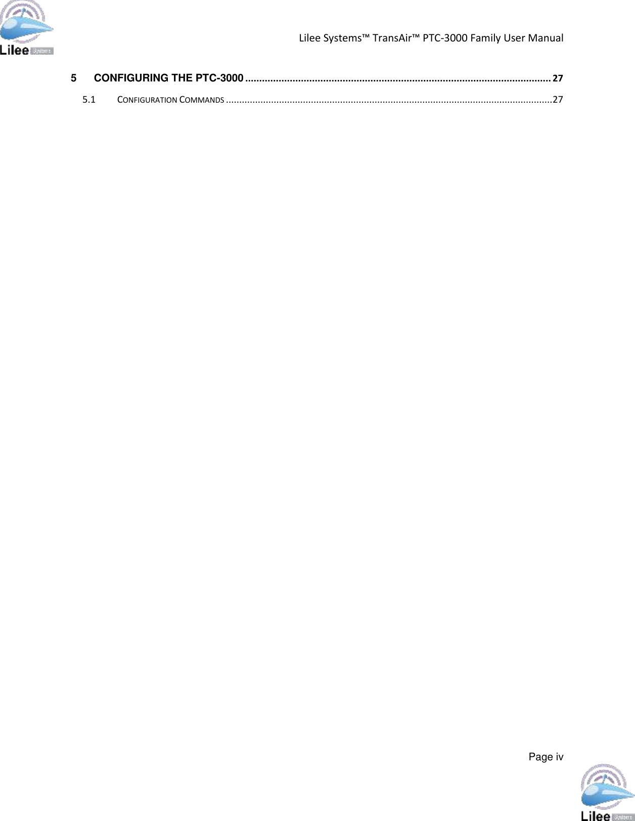 Lilee Systems™ TransAir™ PTC-3000 Family User Manual  Page iv  5 CONFIGURING THE PTC-3000 .............................................................................................................. 27 5.1 CONFIGURATION COMMANDS ........................................................................................................................... 27   