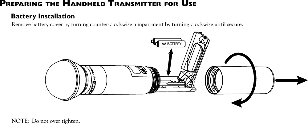 preparing tHe HandHeld transmitter fOr UseBattery InstallationRemove battery cover by turning counter-clockwise a mpartment by turning clockwise until secure. AA BATTERYNOTE:  Do not over tighten.