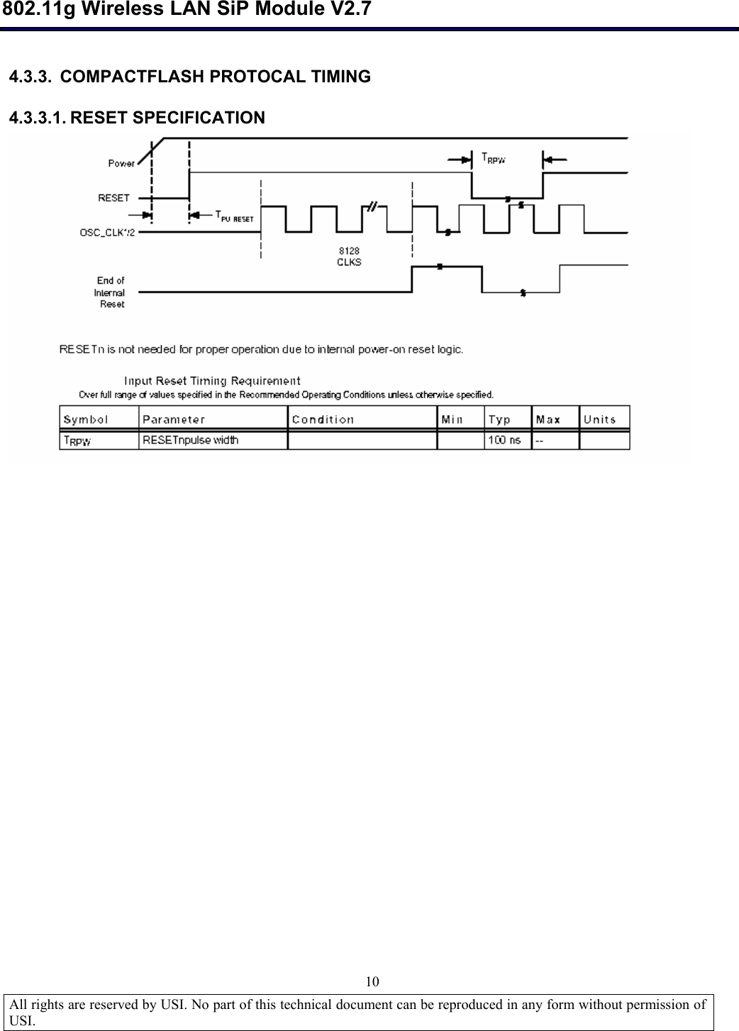  802.11g Wireless LAN SiP Module V2.7  All rights are reserved by USI. No part of this technical document can be reproduced in any form without permission of USI.                                10 4.3.3. COMPACTFLASH PROTOCAL TIMING 4.3.3.1. RESET SPECIFICATION  