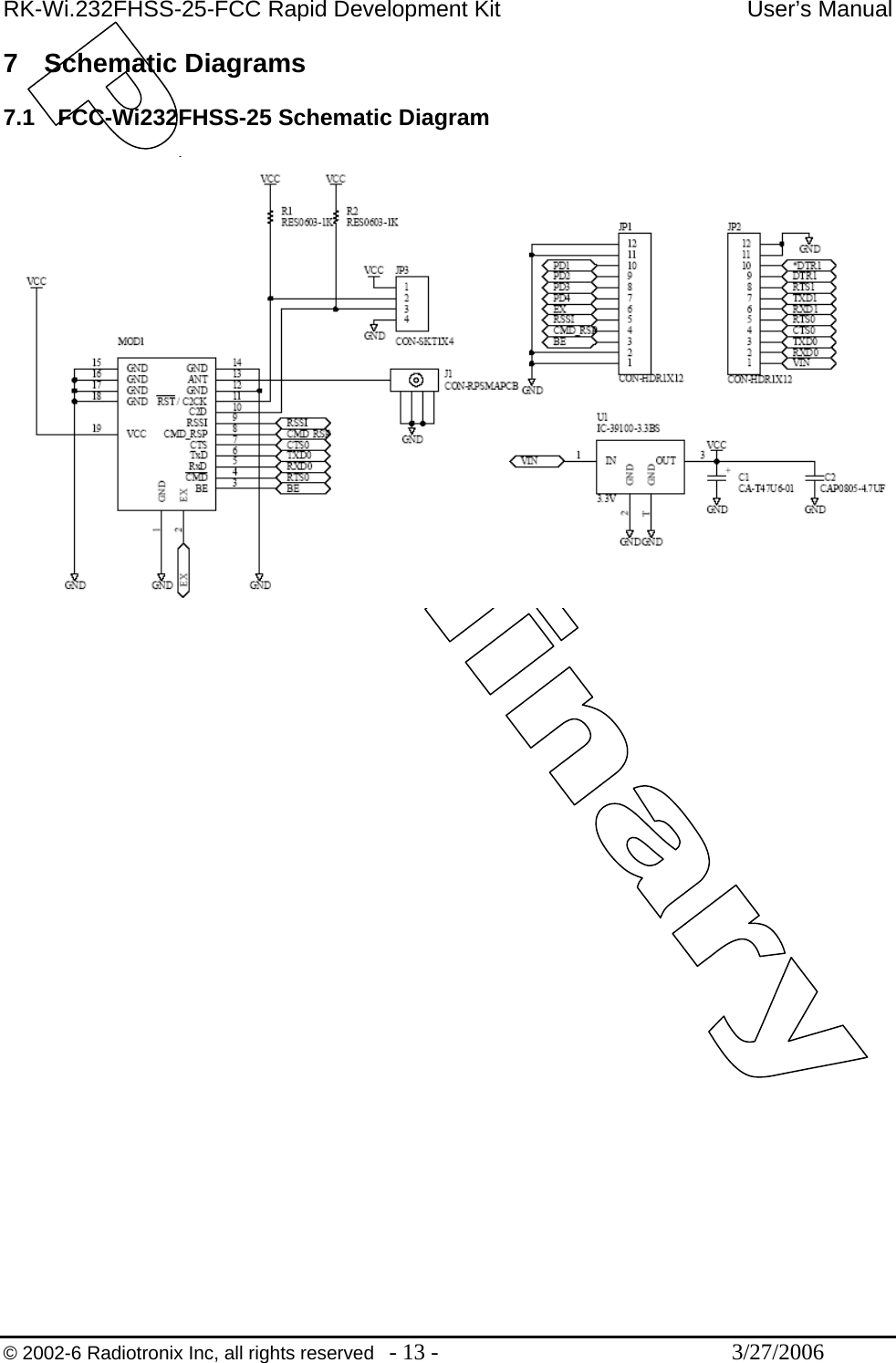 RK-Wi.232FHSS-25-FCC Rapid Development Kit  User’s Manual  © 2002-6 Radiotronix Inc, all rights reserved  - 13 -  3/27/2006 7 Schematic Diagrams  7.1  FCC-Wi232FHSS-25 Schematic Diagram     