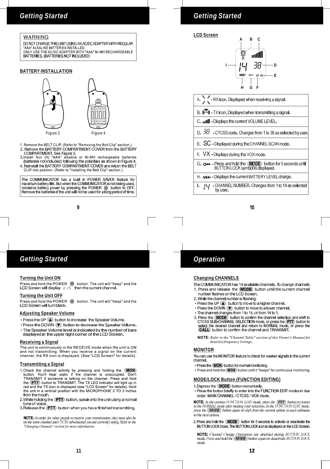 12B CDEFAGHI9GettingStartedWARNINGBATTERYINSTALLATIONFigure3 Figure4GettingStartedLCDScreen11GettingStartedTurningtheUnitONTurningtheUnitOFFReceivingaSignalTransmittingaSignal12OperationAdjustingSpeakerVolume1212ChangingCHANNELSMONITORMODE/LOCKButton(FUNCTIONEDITING)