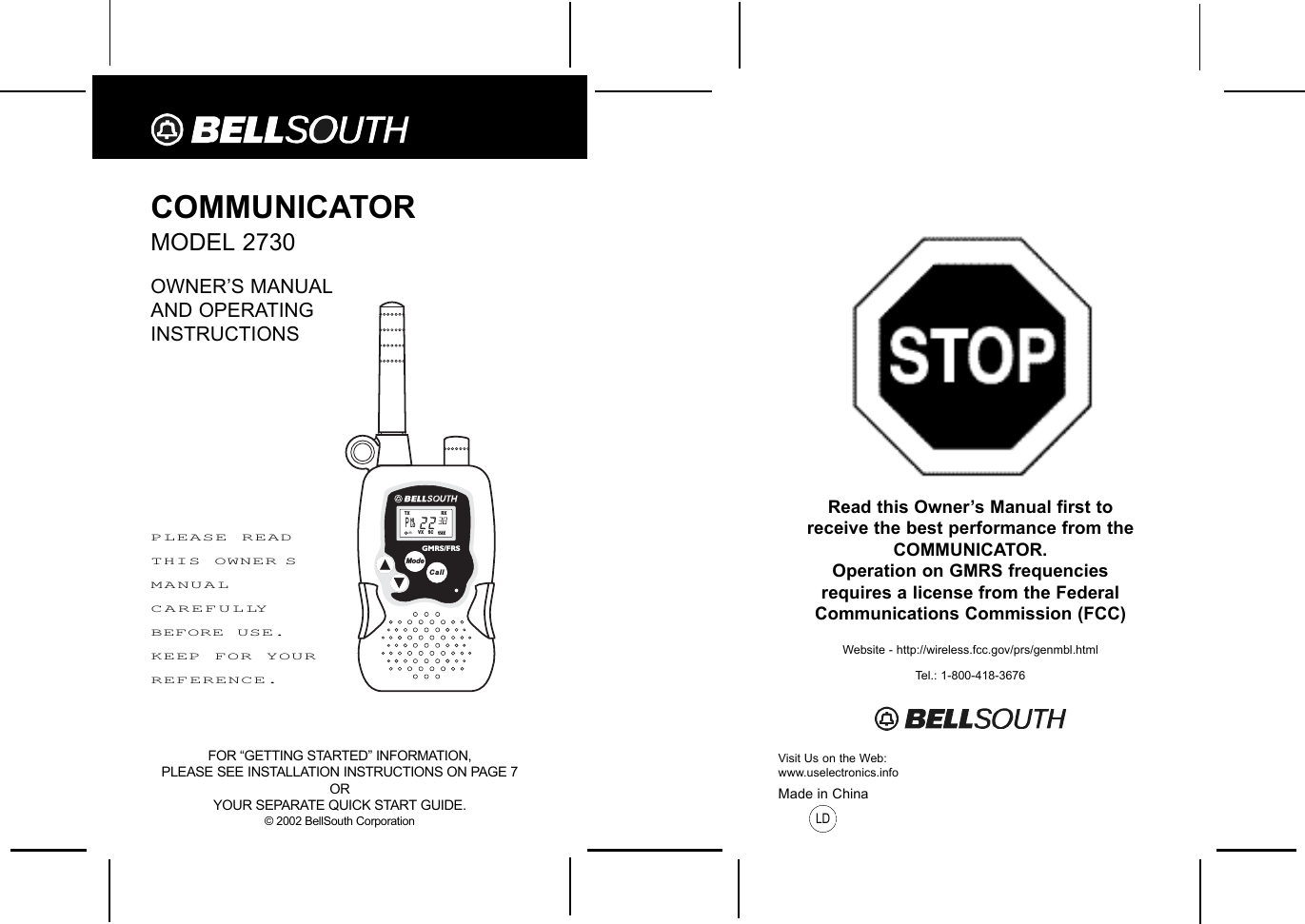 VXTX RXSCModeCallGMRS/FRSPHILOCOMMUNICATORMODEL 2730OWNER’S MANUALAND OPERATING INSTRUCTIONSPLEASE READTHIS OWNERSMANUAL CAREFULLYBEFORE USE.KEEP FOR YOURREFERENCE.Made in ChinaLDRead this Owner’s Manual first toreceive the best performance from theCOMMUNICATOR.Operation on GMRS frequenciesrequires a license from the FederalCommunications Commission (FCC)Website - http://wireless.fcc.gov/prs/genmbl.htmlTel.: 1-800-418-3676FOR “GETTING STARTED” INFORMATION,PLEASE SEE INSTALLATION INSTRUCTIONS ON PAGE 7ORYOUR SEPARATE QUICK START GUIDE.© 2002 BellSouth CorporationVisit Us on the Web:www.uselectronics.info