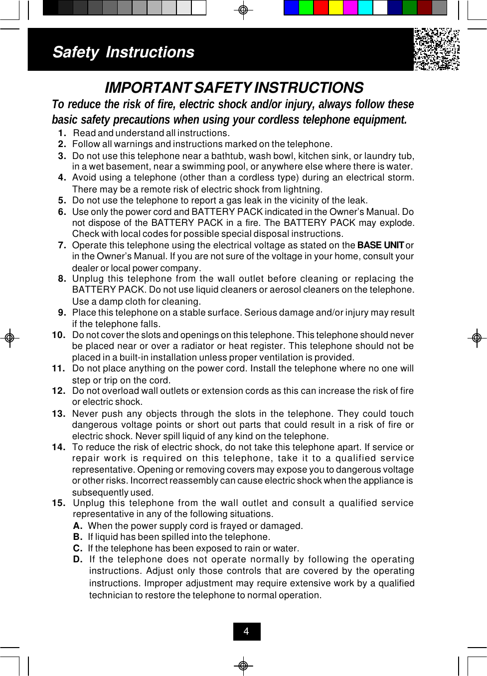 Safety Instructions4IMPORTANT SAFETY INSTRUCTIONSTo reduce the risk of fire, electric shock and/or injury, always follow thesebasic safety precautions when using your cordless telephone equipment.1. Read and understand all instructions.2. Follow all warnings and instructions marked on the telephone.3. Do not use this telephone near a bathtub, wash bowl, kitchen sink, or laundry tub,in a wet basement, near a swimming pool, or anywhere else where there is water.4. Avoid using a telephone (other than a cordless type) during an electrical storm.There may be a remote risk of electric shock from lightning.5. Do not use the telephone to report a gas leak in the vicinity of the leak.6. Use only the power cord and BATTERY PACK indicated in the Owner’s Manual. Donot dispose of the BATTERY PACK in a fire. The BATTERY PACK may explode.Check with local codes for possible special disposal instructions.7. Operate this telephone using the electrical voltage as stated on the BASE UNIT orin the Owner’s Manual. If you are not sure of the voltage in your home, consult yourdealer or local power company.8. Unplug this telephone from the wall outlet before cleaning or replacing theBATTERY PACK. Do not use liquid cleaners or aerosol cleaners on the telephone.Use a damp cloth for cleaning.9. Place this telephone on a stable surface. Serious damage and/or injury may resultif the telephone falls.10. Do not cover the slots and openings on this telephone. This telephone should neverbe placed near or over a radiator or heat register. This telephone should not beplaced in a built-in installation unless proper ventilation is provided.11. Do not place anything on the power cord. Install the telephone where no one willstep or trip on the cord.12. Do not overload wall outlets or extension cords as this can increase the risk of fireor electric shock.13. Never push any objects through the slots in the telephone. They could touchdangerous voltage points or short out parts that could result in a risk of fire orelectric shock. Never spill liquid of any kind on the telephone.14. To reduce the risk of electric shock, do not take this telephone apart. If service orrepair work is required on this telephone, take it to a qualified servicerepresentative. Opening or removing covers may expose you to dangerous voltageor other risks. Incorrect reassembly can cause electric shock when the appliance issubsequently used.15. Unplug this telephone from the wall outlet and consult a qualified servicerepresentative in any of the following situations.A. When the power supply cord is frayed or damaged.B. If liquid has been spilled into the telephone.C. If the telephone has been exposed to rain or water.D. If the telephone does not operate normally by following the operatinginstructions. Adjust only those controls that are covered by the operatinginstructions. Improper adjustment may require extensive work by a qualifiedtechnician to restore the telephone to normal operation.