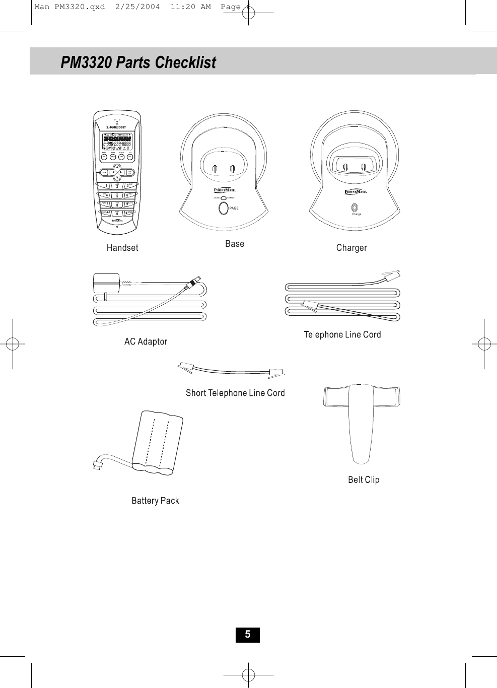 5PM3320 Parts ChecklistPAGEIN USE CHARGE  VO LTA LK DIR/ESC1320#*FLAS HEDITSAVERE/PAMEN UDEL INTABC DEF6MNO5JKL48TUVGHI7PQR S 9WXYZOPERTONE2. 4GH z DSSTChargeHandset Base ChargerMan PM3320.qxd  2/25/2004  11:20 AM  Page 6