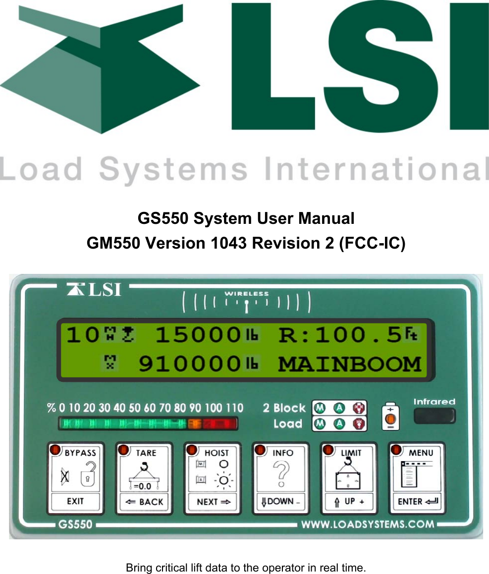   GS550 System User Manual GM550 Version 1043 Revision 2 (FCC-IC)    Bring critical lift data to the operator in real time. 1   12500   R:24.2     27000  Jib 30ft 