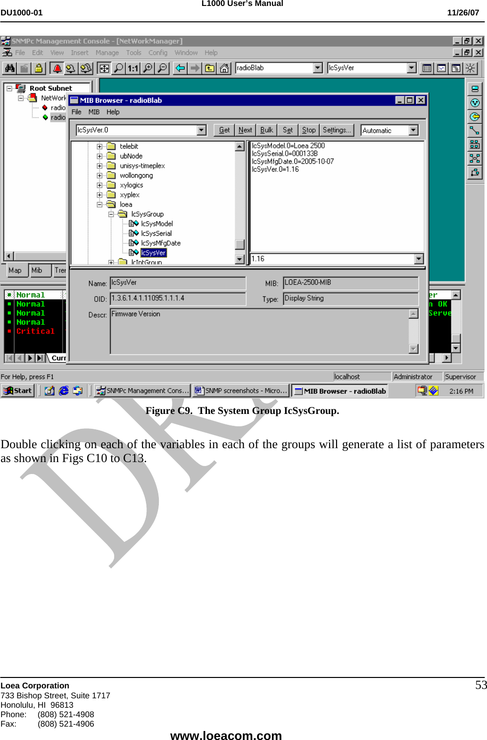 L1000 User&rsquo;s Manual DU1000-01           11/26/07   Loea Corporation       733 Bishop Street, Suite 1717 Honolulu, HI  96813 Phone:    (808) 521-4908 Fax: (808) 521-4906    www.loeacom.com 53 Figure C9.  The System Group IcSysGroup.    Double clicking on each of the variables in each of the groups will generate a list of parameters as shown in Figs C10 to C13.  
