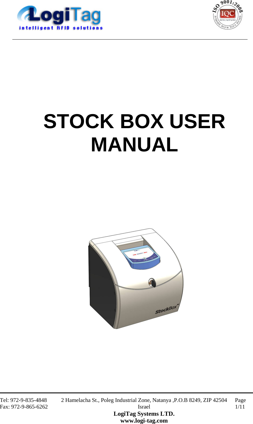                                                    Tel: 972-9-835-4848 Fax: 972-9-865-6262 2 Hamelacha St., Poleg Industrial Zone, Natanya ,P.O.B 8249, ZIP 42504 Israel LogiTag Systems LTD. www.logi-tag.com Page 1/11           STOCK BOX USER MANUAL                  