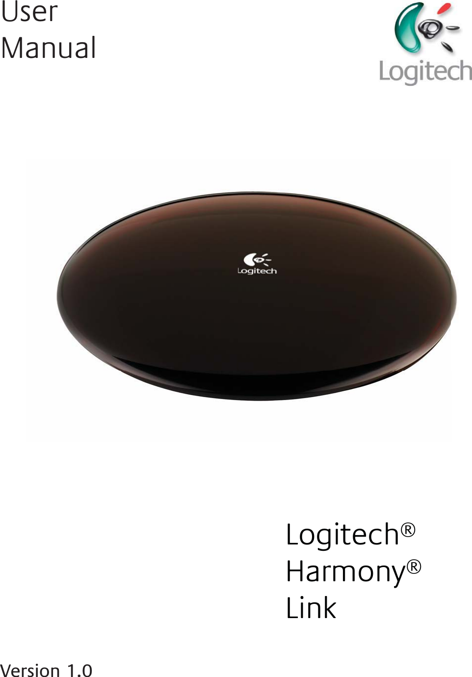 UserManualVersion 1.0Logitech® Harmony® Link