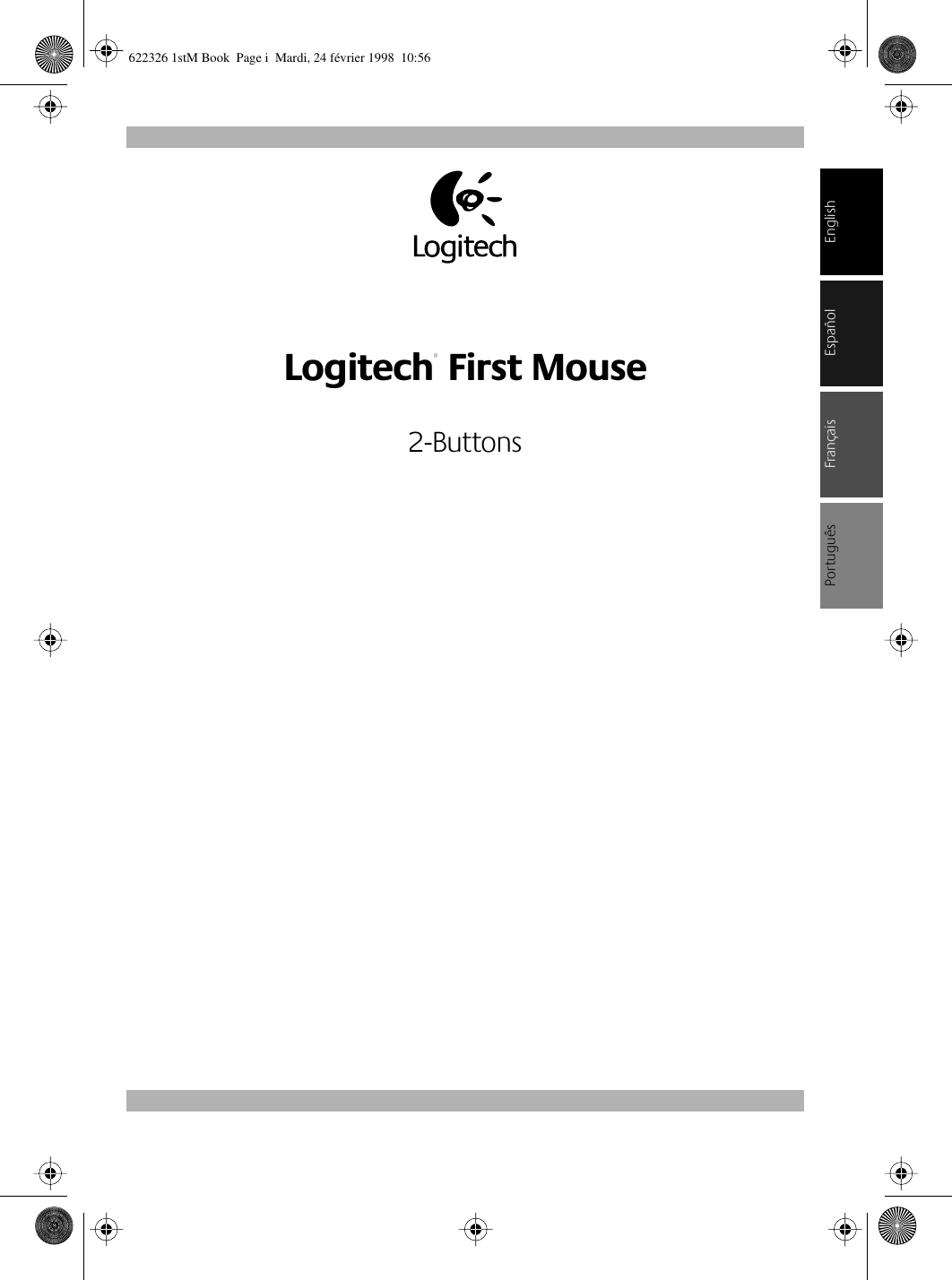  English Logitech ®  First Mouse 2-Buttons Français EspañolPortuguês 622326 1stM Book  Page i  Mardi, 24 février 1998  10:56