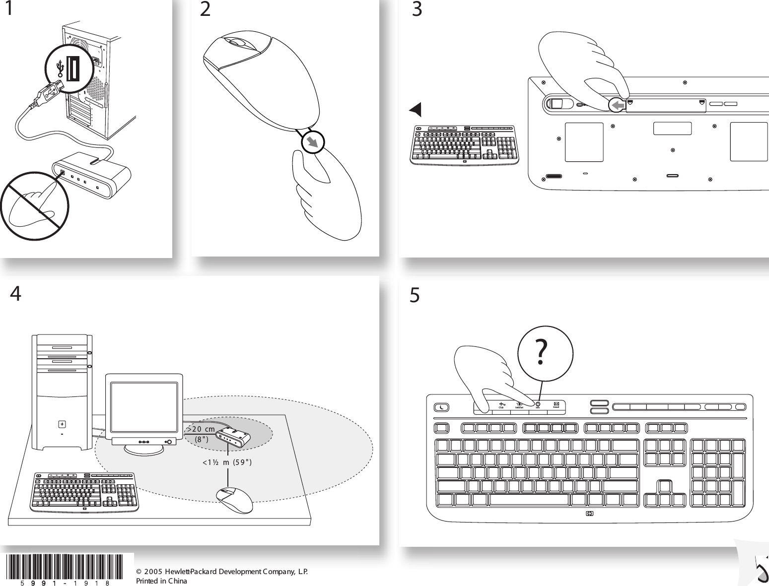 231©  200 5 Hewlett-Packard Development C ompany,  L.P. Printed  in C hina5?4E-mai lSea rch InternetC lubhpInfoE-mailSearchInternetClubhpInfoE-mailSearchInternetClubhp &gt;2 0   cm      (8 &quot; )&lt;1 ½   m   (5 9 &quot; )