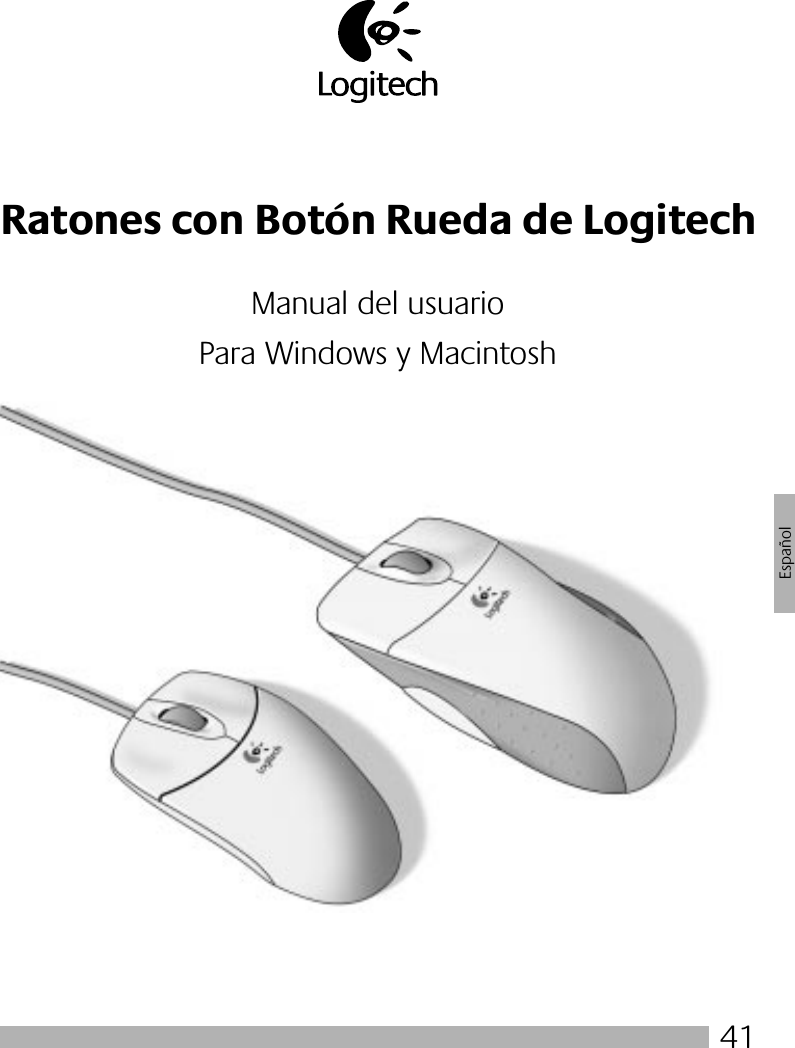 41EspañolRatones con Botón Rueda de LogitechManual del usuarioPara Windows y Macintosh 