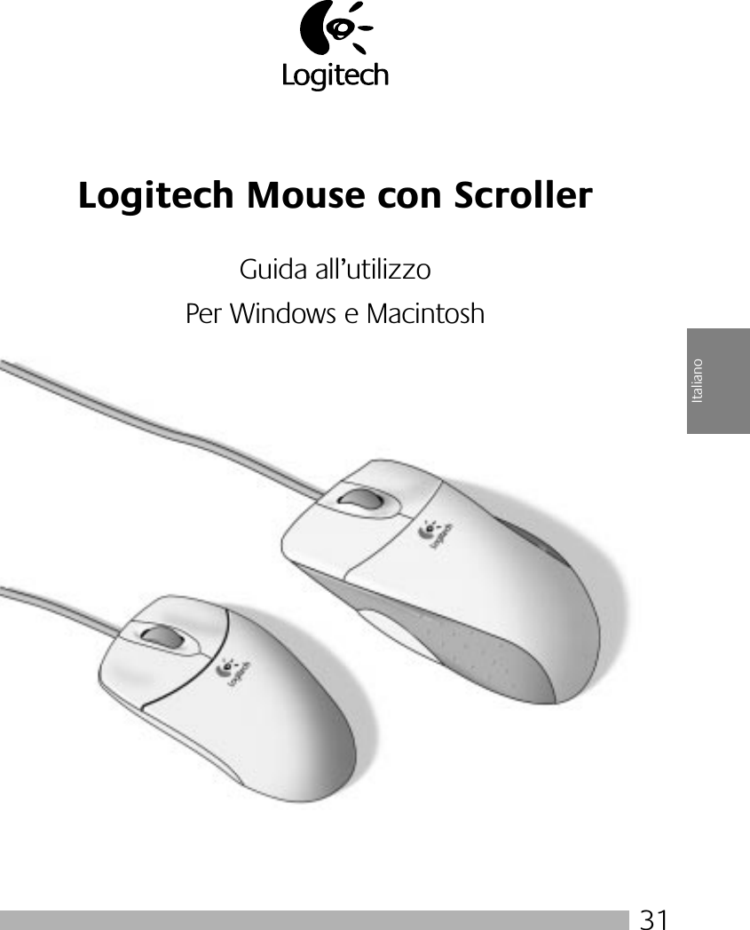 31ItalianoLogitech Mouse con ScrollerGuida all’utilizzoPer Windows e Macintosh 