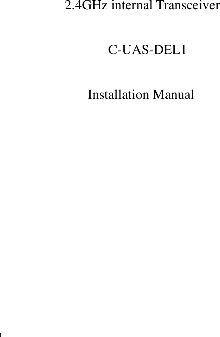 1       2.4GHz internal Transceiver  C-UAS-DEL1                    Installation Manual  