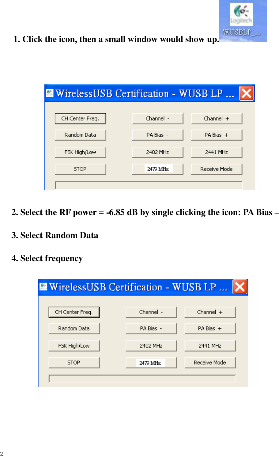 2  1. Click the icon, then a small window would show up.       2. Select the RF power = -6.85 dB by single clicking the icon: PA Bias –  3. Select Random Data  4. Select frequency  