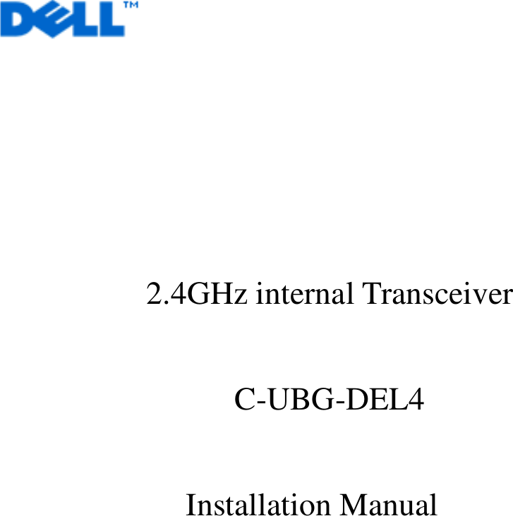           2.4GHz internal Transceiver  C-UBG-DEL4                    Installation Manual      