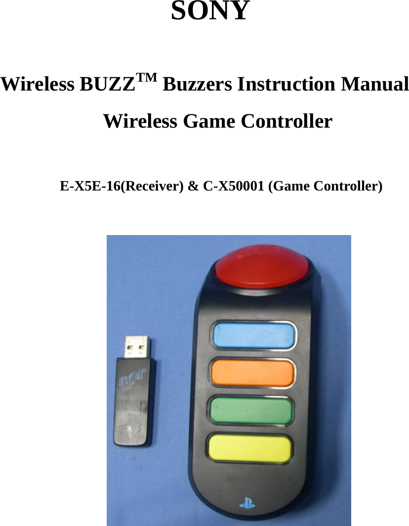  SONY  Wireless BUZZTM Buzzers Instruction Manual Wireless Game Controller  E-X5E-16(Receiver) &amp; C-X50001 (Game Controller)    