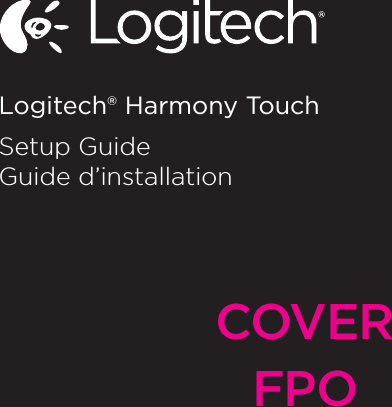 Logitech® Harmony TouchSetup GuideGuide d’installationCOVERFPO