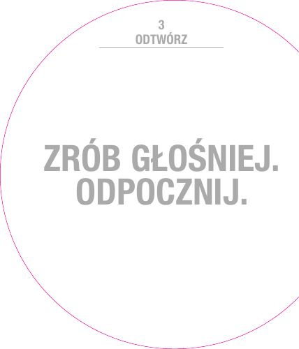 ZRÓB GŁOŚNIEJ.ODPOCZNIJ.ODTWÓRZ3