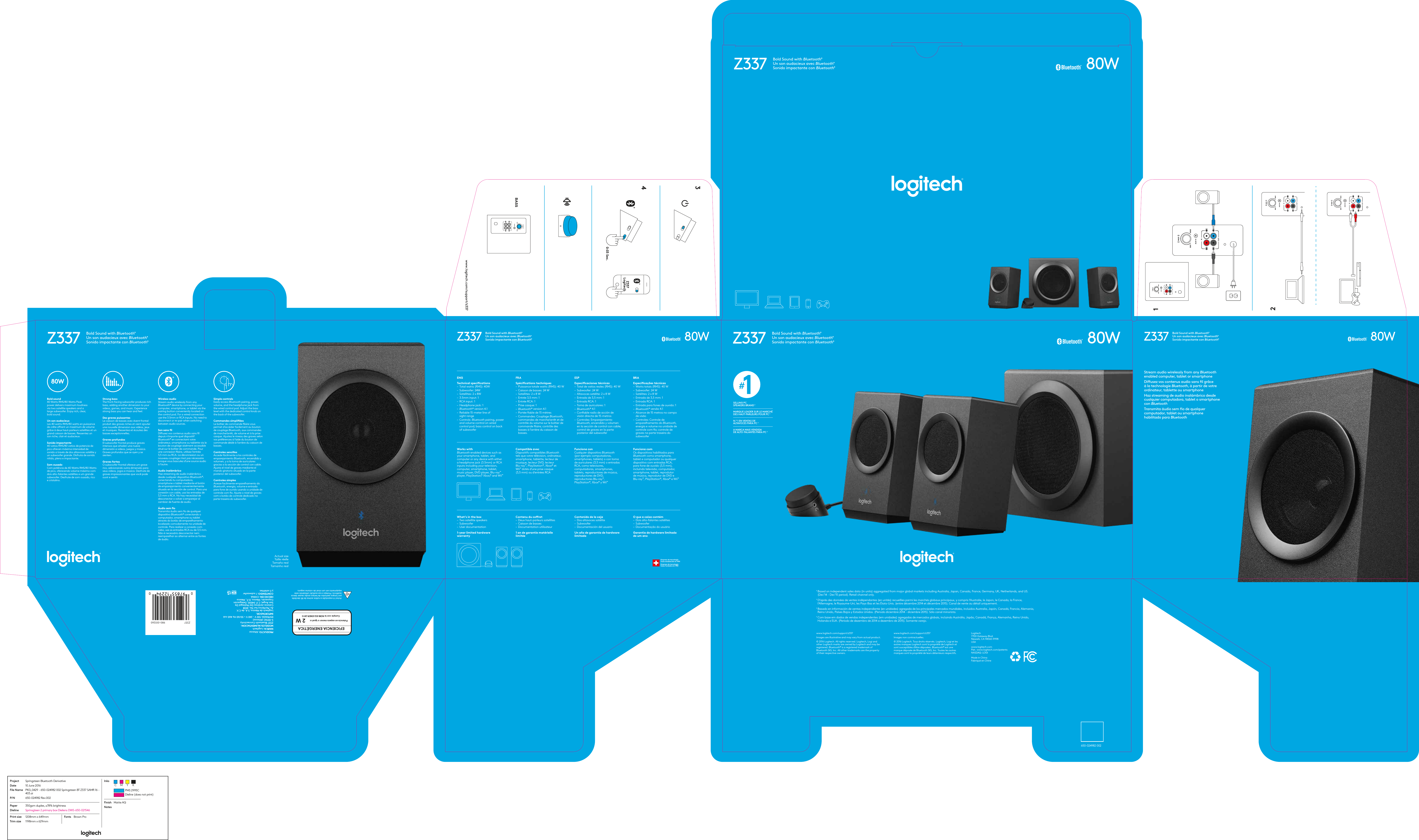 www.logitech.com/support/z337340:03 Sec.Z337Logitech12EFICIENCIA ENERGÉTICA2 WPotencia en espera menor o igual a:Cumple con Ia NOM-032-ENER-2013Bold sound40 Watts RMS/80 Watts Peak power delivers maximum loudness via two satellite speakers and a large subwoofer. Enjoy rich, clear, bold sound.Un son audacieuxLes 40 watts RMS/80 watts en puissance de crête orent un maximum de volume grâce à deux haut-parleurs satellites et un grand caisson de basses. Ressentez un son riche, clair et audacieux.Sonido impactante40 vatios RMS/80 vatios de potencia de pico ofrecen máxima intensidad de sonido a través de dos altavoces satélite y un subwoofer grande. Disfruta de sonido nítido, pleno e impactante.Som ousadoCom potência de 40 Watts RMS/80 Watts de pico, oferecendo volume máximo com dois alto-falantes satélites e um grande subwoofer. Desfrute de som ousado, rico e cristalino.Strong bassThe front-facing subwoofer produces rich bass, adding another dimension to your videos, games, and music. Experience strong bass you can hear and feel.Des graves puissantesLe caisson de basses avec évent frontal produit des graves riches et vient ajouter une nouvelle dimension aux vidéos, jeux et musiques. Ressentez et écoutez des basses exceptionnelles.Graves profundosEl subwoofer frontal produce graves intensos que añaden una nueva dimensión a videos, juegos y música. Graves profundos que se oyen y se sienten.Graves fortesO subwoofer frontal oferece um grave rico, adicionando outra dimensão para seus vídeos, jogos e música. Desfrute de graves impressionantes que você pode ouvir e sentir.Wireless audioStream audio wirelessly from any Bluetooth® device by connecting your computer, smartphone, or tablet via the pairing button conveniently located on the control pod. For a wired connection use the 3.5mm or RCA inputs. No need to disconnect or re-pair when switching between audio sources.Son sans lDiusez vos contenus audio sans l depuis n&apos;importe quel dispositif Bluetooth® en connectant votre ordinateur, smartphone ou tablette via le bouton de couplage aisément accessible situé sur le boîtier de commande. Pour une connexion laire, utilisez l&apos;entrée 3,5 mm ou RCA. La déconnexion ou un nouveau couplage n&apos;est pas nécessaire lorsque vous basculez d&apos;une source audio à l&apos;autre.Audio inalámbricoHaz streaming de audio inalámbrico desde cualquier dispositivo Bluetooth®, conectando tu computadora, smartphone o tablet mediante el botón de emparejamiento convenientemente situado en la sección de control. Para una conexión con cable, usa las entradas de 3,5 mm o RCA. No hay necesidad de desconectar o volver a emparejar al cambiar de fuente de audio.Áudio sem oTransmita áudio sem o de qualquer dispositivo Bluetooth® conectando o computador, smartphone ou tablet através do botão de emparelhamento localizado comodamente na unidade de controle. Para realizar a conexão com cabo, use as entradas RCA ou de 3,5 mm. Não é necessário desconectar nem reemparelhar ao alternar entre as fontes de áudio.Simple controlsEasily access Bluetooth pairing, power, volume, and the headphone jack from the wired control pod. Adjust the bass level with the dedicated control knob on the back of the subwoofer. Commandes simpliéesLe boîtier de commande laire vous permet d&apos;accéder facilement au bouton de couplage Bluetooth, aux commandes de marche/arrêt, de volume et à la prise casque. Ajustez le niveau des graves selon vos préférences à l&apos;aide du bouton de commande dédié à l&apos;arrière du caisson de basses.Controles sencillosAccede fácilmente a los controles de emparejamiento Bluetooth, encendido y volumen, y a la toma de auriculares gracias a la sección de control con cable. Ajusta el nivel de graves mediante el mando giratorio situado en la parte posterior del subwoofer.Controles simplesAcesse facilmente emparelhamento do Bluetooth, energia, volume e entrada para fone de ouvido usando a unidade de controle com o. Ajuste o nível de graves com o botão de controle dedicado na parte traseira do subwoofer.Actual sizeTaille réelleTamaño realTamanho realStream audio wirelessly from any Bluetooth enabled computer, tablet or smartphoneDiusez vos contenus audio sans l grâce à la technologie Bluetooth, à partir de votre ordinateur, tablette ou smartphoneHaz streaming de audio inalámbrico desde cualquier computadora, tablet o smartphone con BluetoothTransmita áudio sem o de qualquer computador, tablet ou smartphone habilitado para Bluetooth80WENGTechnical specications–  Total watts (RMS): 40W–  Subwoofer: 24W–  Satellites: 2 x 8W–  3.5mm input: 1–  RCA input: 1–  Headphone jack: 1–  Bluetooth® version 4.1–  Reliable 15-meter line of sight range– Controls: Bluetooth pairing, power and volume control on wired control pod; bass control on back of subwooferFRASpécications techniques–  Puissance totale watts (RMS): 40 W–  Caisson de basses: 24 W–  Satellites: 2 x 8 W–  Entrée 3,5 mm: 1–  Entrée RCA: 1–  Prise casque: 1–  Bluetooth® version 4.1–  Portée able de 15 mètres–  Commandes: Couplage Bluetooth, commandes de marche/arrêt et de contrôle du volume sur le boîtier de commande laire; contrôle des basses à l&apos;arrière du caisson de basses.ESPEspecicaciones técnicas–  Total de vatios reales (RMS): 40 W–  Subwoofer: 24 W–  Altavoces satélite: 2 x 8 W–  Entrada de 3,5 mm: 1–  Entrada RCA: 1–  Toma de auriculares: 1–  Bluetooth® 4.1–  Conable radio de acción de visión directa de 15-metros–  Controles: Emparejamiento Bluetooth, encendido y volumen en la sección de control con cable; control de graves en la parte posterior del subwooferBRAEspecicações técnicas–  Watts totais (RMS): 40 W–  Subwoofer: 24 W–  Satélites: 2 x 8 W–  Entrada de 3,5 mm: 1–  Entrada RCA: 1–  Entrada para fones de ouvido: 1–  Bluetooth® versão 4.1–  Alcance de 15 metros no campo de visão–  Controles: Controle de emparelhamento do Bluetooth, energia e volume na unidade de controle com o; controle de graves na parte traseira do subwooferWorks withBluetooth enabled devices such as your smartphone, tablet, and computer or any device with either a headphone jack (3.5mm) or RCA inputs including your television, computer, smartphone, tablet, music player, DVD player, Blu-ray™ player, PlayStation,® Xbox,® and Wii™What’s in the box –  Two satellite speakers– Subwoofer–  User documentation1-year limited hardware warrantyCompatible avecDispositifs compatibles Bluetooth tels que votre télévision, ordinateur, smartphone, tablette, lecteur de musique, lecteur DVD, lecteur Blu-ray™, PlayStation®, Xbox® et Wii™ dotés d&apos;une prise casque (3,5 mm) ou d&apos;entrées RCAContenu du coret–  Deux haut-parleurs satellites–  Caisson de basses–  Documentation utilisateur1 an de garantie matérielle limitéeFunciona conCualquier dispositivo Bluetooth(por ejemplo computadoras, smartphones, tablets) o con toma de auriculares (3,5 mm) o entradas RCA, como televisores, computadoras, smartphones, tablets, reproductores de música, reproductores de DVD, reproductores Blu-ray™, PlayStation®, Xbox® y Wii™Contenido de la caja–  Dos altavoces satélite–  Subwoofer–  Documentación del usuarioUn año de garantía de hardware limitadaFunciona comOs dispositivos habilitados paraBluetooth como smartphone,tablet e computador ou qualquerdispositivo com entradas RCA,  para fone de ouvido (3,5 mm), incluindo televisão, computador, smartphone, tablet, reprodutor de música, reprodutor de DVD e Blu-ray™, PlayStation®, Xbox® e Wii™O que a caixa contém–  Dois alto-falantes satélites–  Subwoofer–  Documentação do usuárioGarantia de hardware limitada de um anowww.logitech.com/support/z337Images are illustrative and may vary from actual product.© 2016 Logitech. All rights reserved. Logitech, Logi and other Logitech marks are owned by Logitech and may be registered. Bluetooth® is a registered trademark of Bluetooth SIG, Inc. All other trademarks are the property of their respective owners.www.logitech.com/support/z337Images non contractuelles.© 2016 Logitech. Tous droits réservés. Logitech, Logi et les autres marques Logitech sont la propriété de Logitech et sont susceptibles d&apos;être déposées. Bluetooth® est une marque déposée de Bluetooth SIG, Inc. Toutes les autres marques sont la propriété de leurs détenteurs respectifs.Logitech7700 Gateway Blvd.Newark, CA 94560-9998USAwww.logitech.comPat.: www.logitech.com/patentsNASDAQ: LOGIMade in ChinaFabriqué en ChineZ337 980-001260650-024982 002Z337Bold Sound with Bluetooth® Un son audacieux avec Bluetooth® Sonido impactante con Bluetooth® Z337Bold Sound with Bluetooth® Un son audacieux avec Bluetooth® Sonido impactante con Bluetooth® Z337Bold Sound with Bluetooth® Un son audacieux avec Bluetooth® Sonido impactante con Bluetooth® Z337Bold Sound with Bluetooth® Un son audacieux avec Bluetooth® Sonido impactante con Bluetooth® 80W80W 80WZ337Bold Sound with Bluetooth® Un son audacieux avec Bluetooth® Sonido impactante con Bluetooth® 80WSELLING PC SPEAKERS BRAND 1MARQUE LEADER SUR LE MARCHÉ DES HAUTPARLEURS POUR PC 1N.º 1 EN VENTAS DE ALTAVOCES PARA PC 1A MARCA MAIS VENDIDA DE ALTOFALANTES PARA PC 1¹ Based on independent sales data (in units) aggregated from major global markets including Australia, Japan, Canada, France, Germany, UK, Netherlands, and US. (Dec’14 - Dec’15 period). Retail channel only.¹ D’après des données de ventes indépendantes (en unités) recueillies parmi les marchés globaux principaux, y compris l’Australie, le Japon, le Canada, la France, l’Allemagne, le Royaume-Uni, les Pays-Bas et les États-Unis. (entre décembre 2014 et décembre 2015). Canal de vente au détail uniquement.¹ Basado en información de ventas independiente (en unidades) agregada de los principales mercados mundiales, incluidos Australia, Japón, Canadá, Francia, Alemania, Reino Unido, Países Bajos y Estados Unidos. (Periodo diciembre 2014 - diciembre 2015). Sólo canal minorista.¹ Com base em dados de vendas independentes (em unidades) agregadas de mercados globais, incluindo Austrália, Japão, Canadá, França, Alemanha, Reino Unido, Holanda e EUA. (Período de dezembro de 2014 a dezembro de 2015). Somente varejo.Aviso! A exposição a ruídos acima de 85 decibéis por longos períodos de tempo pode causar danos auditivos. Proteja a sua audição utilizando este equipmento em um nível de volume seguro. PRODUCTO: AltavozMARCA: LogitechMODELOS/ALIMENTACION:Z337 Bluetooth Connectivity S-00162 (Altavoz)ENTRADA: 100 V - 240 V ~ 50/60 Hz 460 mAIMPORTADOR:Logitech de México, S.A. de C.V.Av. Periférico Sur No. 4338 Colonia Jardines Del Pedregal De San Ángel, C.P. 04500, Delegación Coyoacán, México, D.F., MéxicoHECHO EN: CHINACONTENIDO: 1 subwoofer y 2 satélitesEmpresa de tecnología Suiza establecida en 1981Empresa de tecnologia Suíça fundada em 1981PMS 2995CDieline (does not print)C M Y KProjectDateFile NameP/NInksSpringsteen Bluetooth Derivative10 June 2016PKG_0429 - 650-024982 002 Springsteen BT Z337 SAMR 16 - 403.ai650-024982 Rev.002PaperDieline350gsm duplex, ≥78% brightnessSprinsgteen 2 primary box Dieliens DWS-650-021546FinishNotesMatte AQPrint sizeTrim size1208mm x 649mm1198mm x 629mmFonts Brown Pro